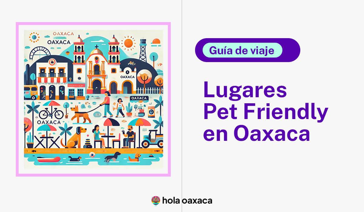 lugares pet friendly en Oaxaca