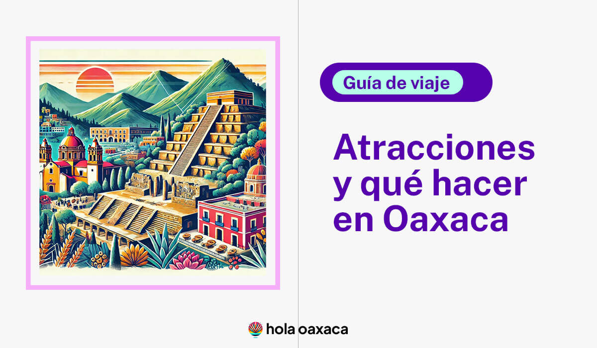 qué hacer en Oaxaca: atracciones