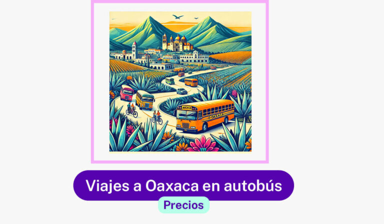 viajes a Oaxaca en autobus