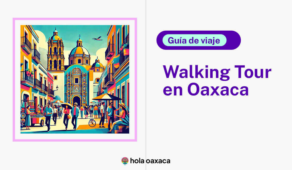 walking tour oaxaca